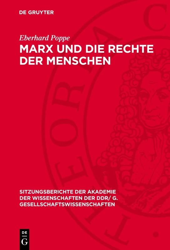 Marx Und Die Rechte Der Menschen: 1976 (Sitzungsberichte der Akademie der Wissenschaften der Ddr/ G. Gesellschaftswissenschaften)