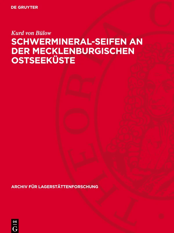 Schwermineral-Seifen an Der Mecklenburgischen Ostseeküste: Ein Beitrag Zur Frage Der Entstehung Und Umbildung Von Litoralseifen: 81 (Archiv Für Lagerstättenforschung) - Image 1
