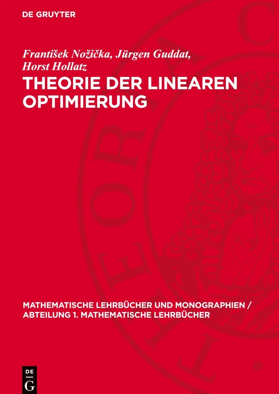 Theorie Der Linearen Optimierung: 21 (Mathematische Lehrbücher Und Monographien / Abteilung 1. Mathematische Lehrbücher)