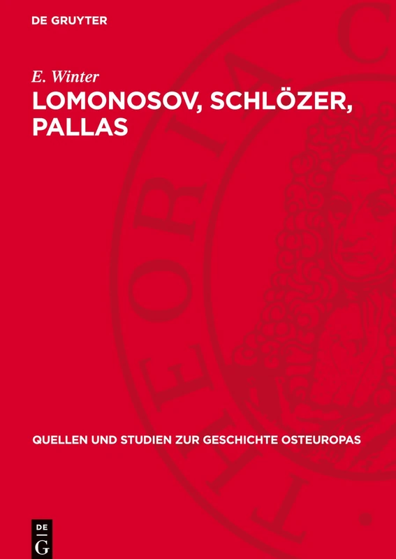 Lomonosov, Schlözer, Pallas: Deutsch-Russische Wissenschaftsbeziehungen Im 18. Jahrhundert: 12 (Quellen Und Studien Zur Geschichte Osteuropas)