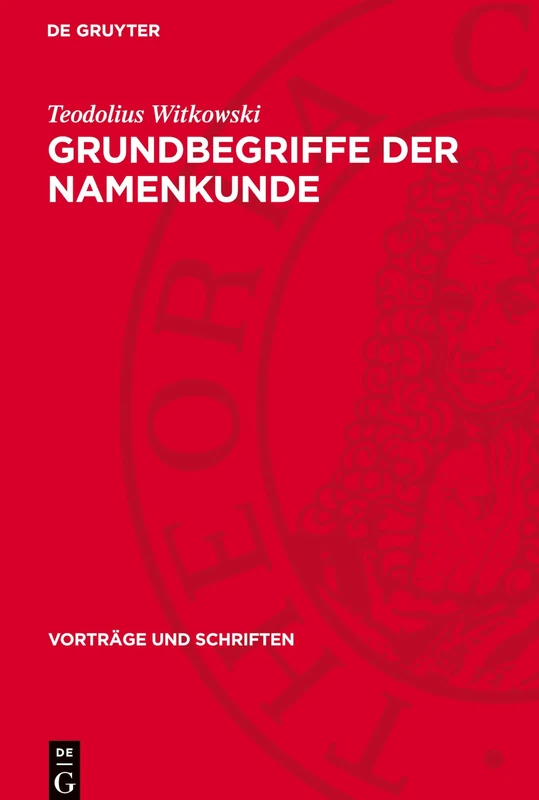 Grundbegriffe Der Namenkunde: 91 (Vorträge Und Schriften)