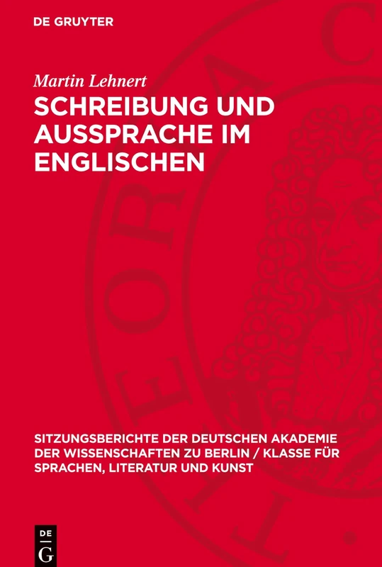 Schreibung Und Aussprache Im Englischen: 1963 (Sitzungsberichte der Deutschen Akademie der Wissenschaften Zu Berlin / Klasse Für Sprachen, Literatu)