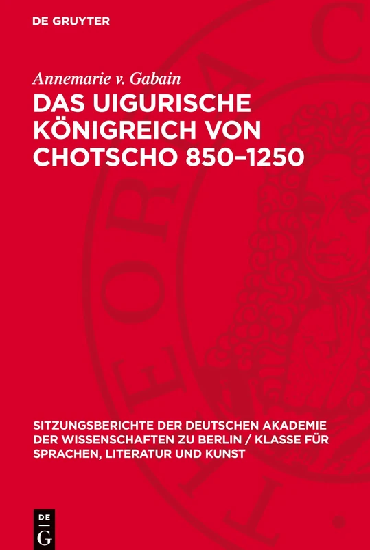 Das Uigurische Königreich Von Chotscho 850-1250: 1961 (Sitzungsberichte der Deutschen Akademie der Wissenschaften Zu Berlin / Klasse Für Sprachen, Literatu) - Image 1