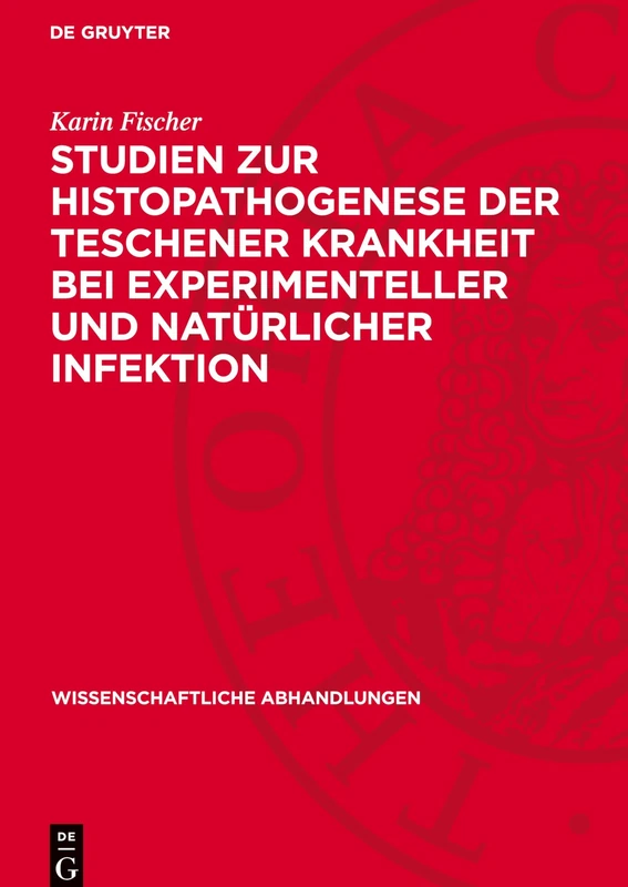 Studien Zur Histopathogenese Der Teschener Krankheit Bei Experimenteller Und Natürlicher Infektion: 35 (Wissenschaftliche Abhandlungen) - Image 1