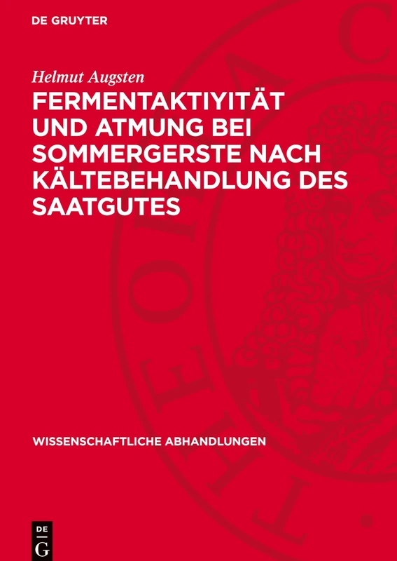 Fermentaktiyität Und Atmung Bei Sommergerste Nach Kältebehandlung Des Saatgutes: 20 (Wissenschaftliche Abhandlungen) - Image 1