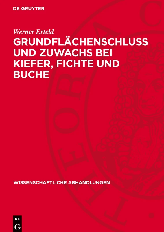 Grundflächenschluß Und Zuwachs Bei Kiefer, Fichte Und Buche: 21 (Wissenschaftliche Abhandlungen)