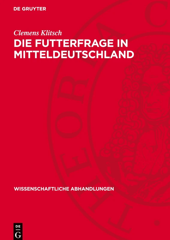 Die Futterfrage in Mitteldeutschland: Ein Beitrag Zu Ihrer Lösung: 25 (Wissenschaftliche Abhandlungen)