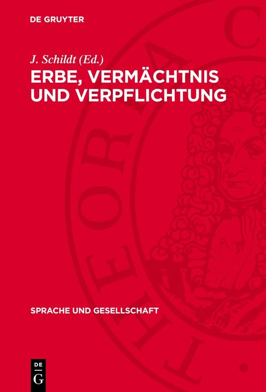 Erbe, Vermächtnis Und Verpflichtung: Zur Sprachwissenschaftlichen Forschung in Der Geschichte Der Adw Der DDR: 10 (Sprache Und Gesellschaft)