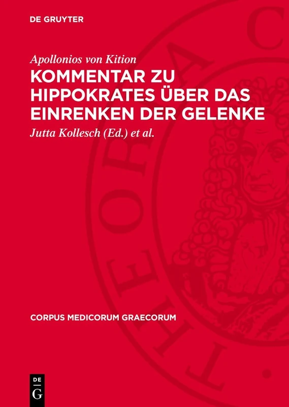 Kommentar Zu Hippokrates Über Das Einrenken Der Gelenke: 11 (Corpus Medicorum Graecorum)