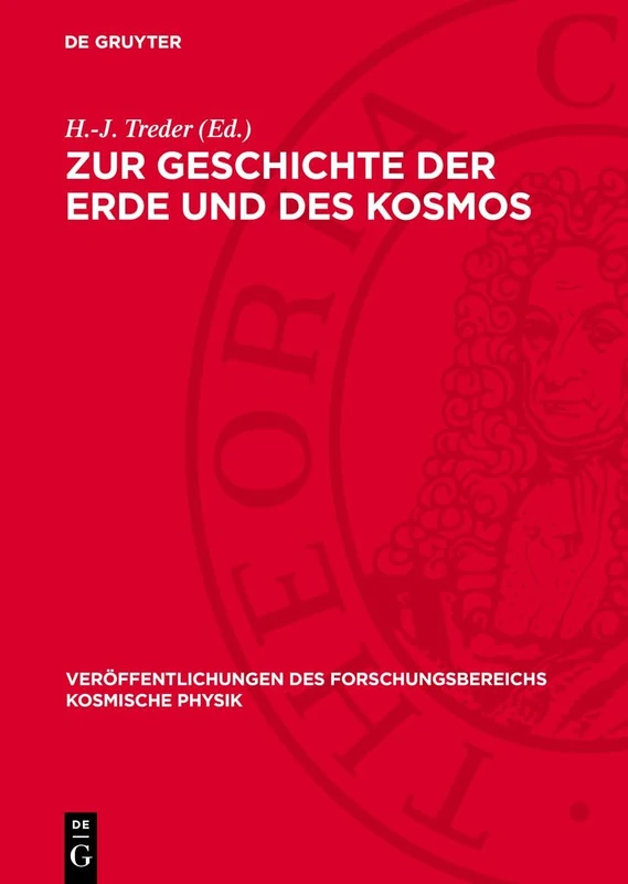 Zur Geschichte Der Erde Und Des Kosmos: 1 (Veröffentlichungen Des Forschungsbereichs Kosmische Physik)