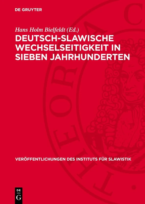 Deutsch-Slawische Wechselseitigkeit in Sieben Jahrhunderten: Gesammelte Aufsätze: 9 (Veröffentlichungen Des Instituts Für Slawistik)