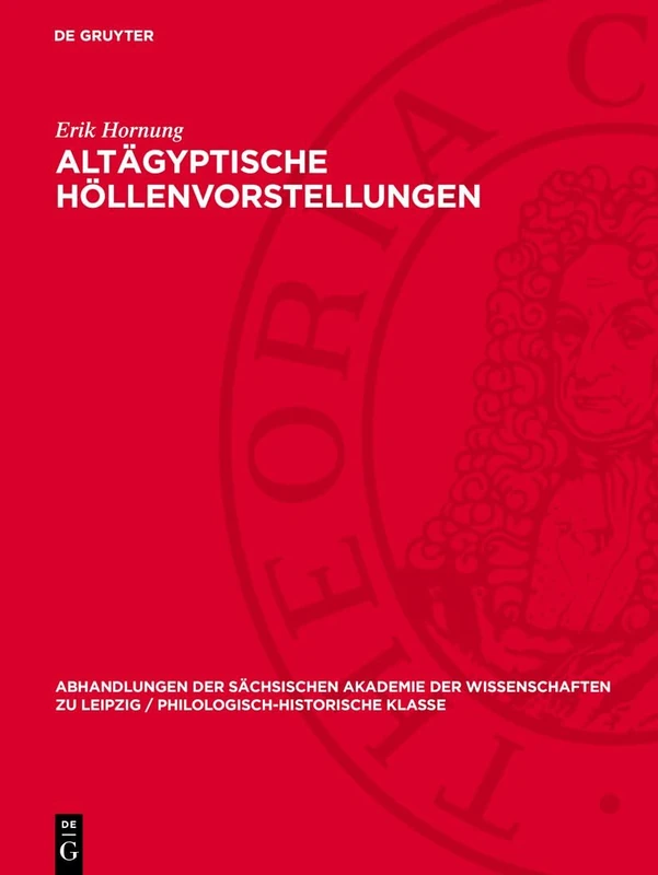 Altägyptische Höllenvorstellungen: 59 (Abhandlungen der Sächsischen Akademie der Wissenschaften Zu)