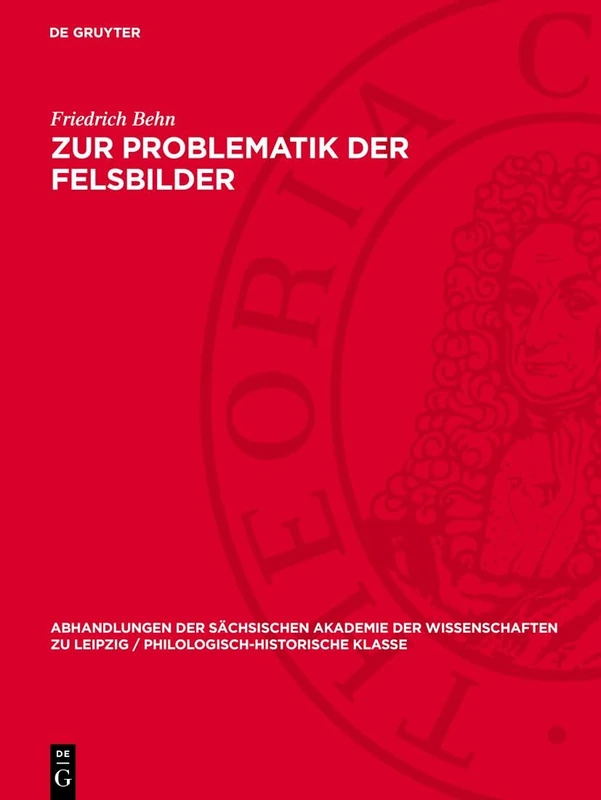 Zur Problematik Der Felsbilder: 54 (Abhandlungen der Sächsischen Akademie der Wissenschaften Zu)