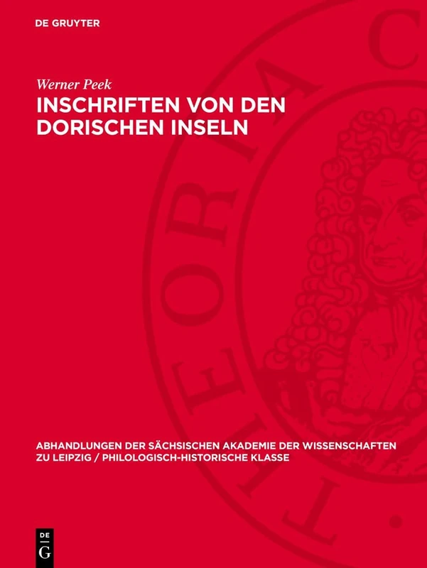 Inschriften von den Dorischen Inseln: 62 (Abhandlungen der Sächsischen Akademie der Wissenschaften Zu)
