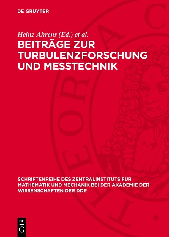 Beiträge Zur Turbulenzforschung Und Messtechnik: 17 (Schriftenreihe Des Zentralinstituts Für Mathematik Und Mechanik Bei der Akademie der Wissenschaften)