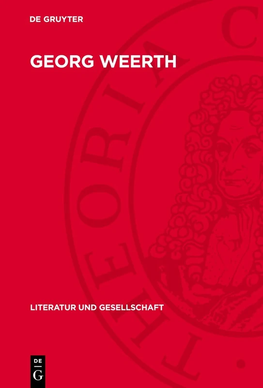 Georg Weerth: Werk Und Wirkung (Literatur Und Gesellschaft)