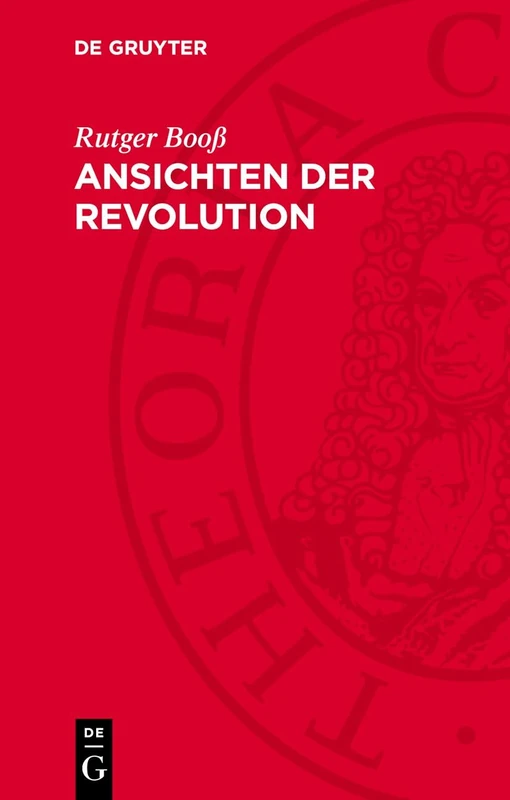 Ansichten Der Revolution: Paris-Berichte Deutscher Schriftsteller