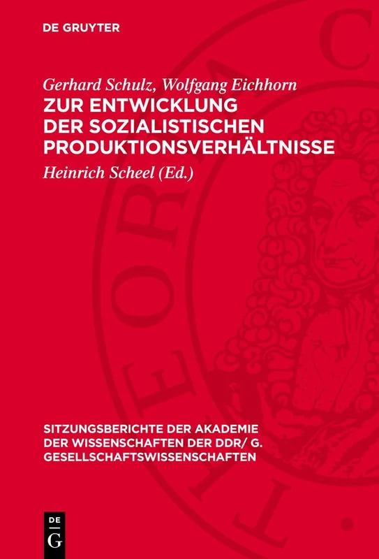 Zur Entwicklung Der Sozialistischen Produktionsverhältnisse: 1976 (Sitzungsberichte der Akademie der Wissenschaften der Ddr/ G. Gesellschaftswissenschaften)