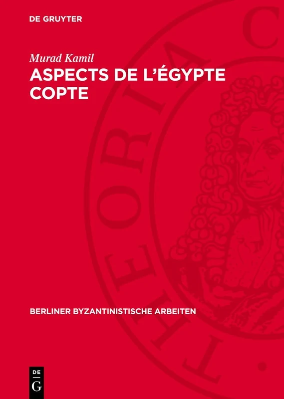 Aspects de l'Égypte Copte: 31 (Berliner Byzantinistische Arbeiten)
