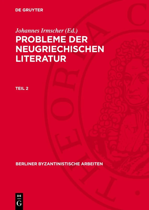Probleme Der Neugriechischen Literatur: 15 (Berliner Byzantinistische Arbeiten)