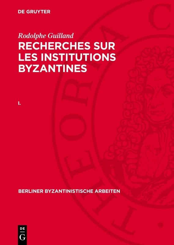 Rodolphe Guilland: Recherches Sur Les Institutions Byzantines. I.: 35 (Berliner Byzantinistische Arbeiten) - Image 1