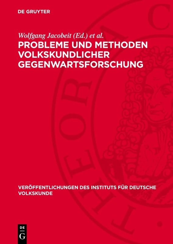 Probleme Und Methoden Volkskundlicher Gegenwartsforschung: Vorträge Und Diskussionen Einer Internationalen Arbeitstagung in Bad Saarow 1967: 51 ... Des Instituts Für Deutsche Volkskunde)