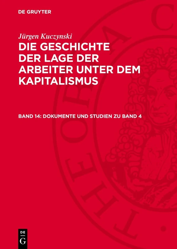 Dokumente Und Studien Zu Band 4: Zur Frühgeschichte Des Deutschen Monopolkapitals Und Des Staatsmonopolistischen Kapitalismus