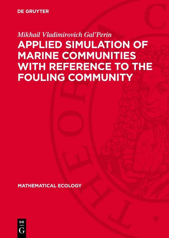 Applied Simulation of Marine Communities with Reference to the Fouling Community (Mathematical Ecology)