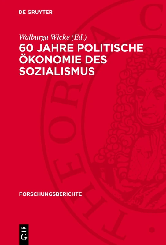 60 Jahre Politische Ökonomie Des Sozialismus: 30 (Forschungsberichte)