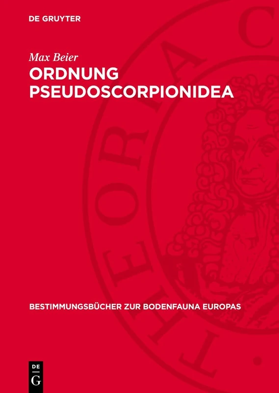 Ordnung Pseudoscorpionidea: (Afterskorpione): 1 (Bestimmungsbücher Zur Bodenfauna Europas)