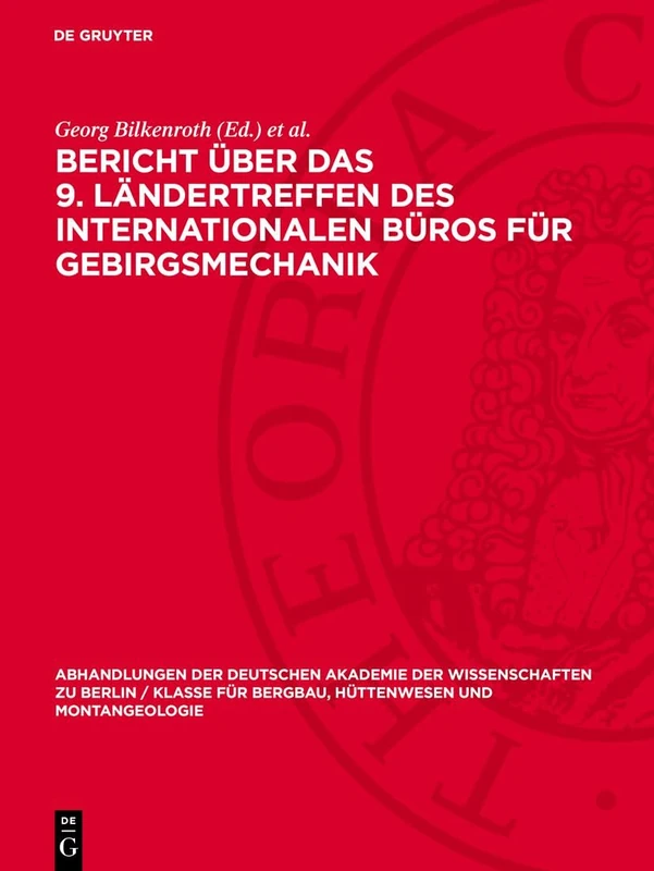 Bericht über das 9. Ländertreffen des Internationalen Büros für Gebirgsmechanik: Rahmenthema: Der Bruchmechanismus Im Gebirge Bruchkinematik, ... Berlin / Klasse Für Sprachen, Literatur Un)