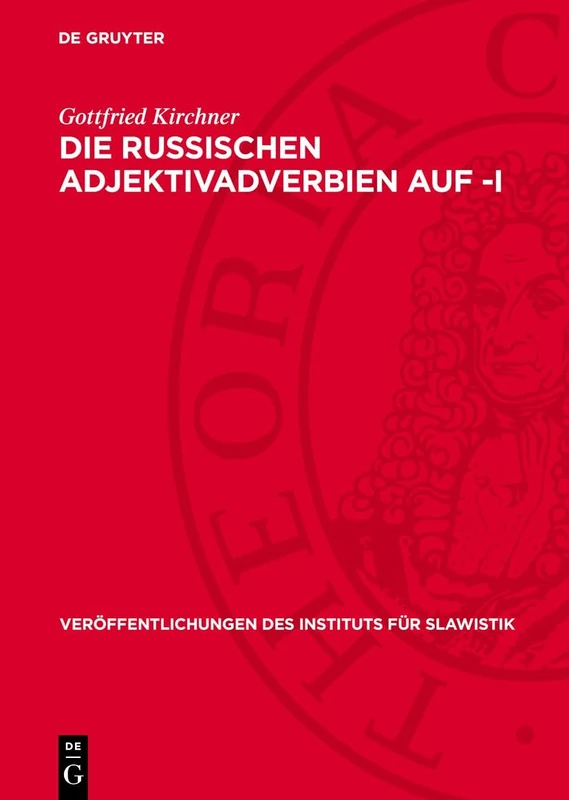 Die Russischen Adjektivadverbien Auf -I: 23 (Veröffentlichungen Des Instituts Für Slawistik)