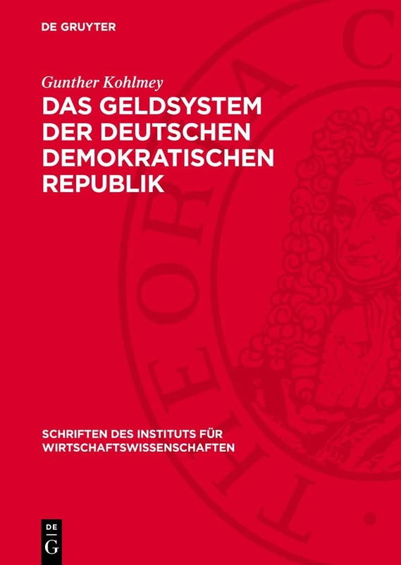 Das Geldsystem Der Deutschen Demokratischen Republik: 1 (Schriften Des Instituts Für Wirtschaftswissenschaften)