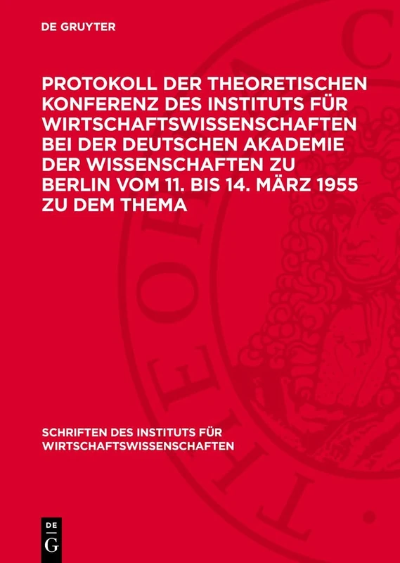 Protokoll Der Theoretischen Konferenz Des Instituts Für Wirtschaftswissenschaften Bei Der Deutschen Akademie Der Wissenschaften Zu Berlin Vom 11. Bis ... in Der Deutschen Demokratischen Republik": 4