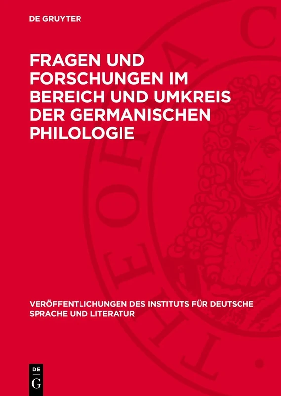 Fragen Und Forschungen Im Bereich Und Umkreis Der Germanischen Philologie: Festgabe Für Theodor Frings Zum 70. Geburtstag 23. Juli 1956: 8 ... Instituts Für Deutsche Sprache Und Literatur)
