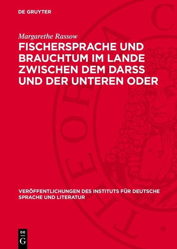 Fischersprache Und Brauchtum Im Lande Zwischen Dem Darss Und Der Unteren Oder: 12 (Veröffentlichungen Des Instituts Für Deutsche Sprache Und Literatur)