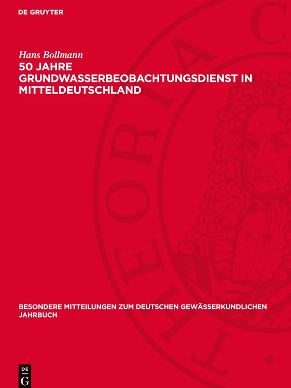 50 Jahre Grundwasserbeobachtungsdienst in Mitteldeutschland: 17 (Besondere Mitteilungen Zum Deutschen Gewässerkundlichen Jahrbuch)