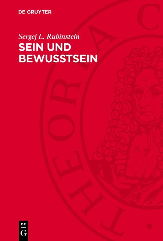 Sein Und Bewußtsein: Die Stellung Des Psychischen Im Allgemeinen Zusammenhang Der Erscheinungen in Der Materiellen Welt
