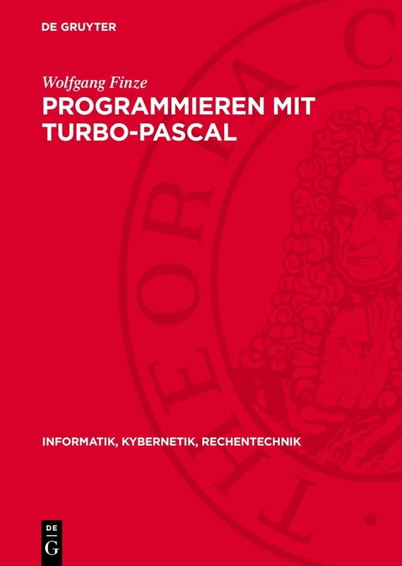 Programmieren Mit Turbo-Pascal: 29 (Informatik, Kybernetik, Rechentechnik)