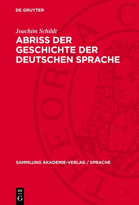 Abriss Der Geschichte Der Deutschen Sprache: Zum Verhältnis Von Gesellschafts- Und Sprachgeschichte: 20 (Sammlung Akademie-Verlag / Sprache)