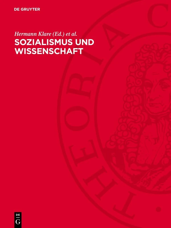 Sozialismus Und Wissenschaft: Der Beitrag Der Gesellschafts- Und Naturwissenschaften Zur Entwicklung Des Gesellschaftlichen Systems Des Sozialismus