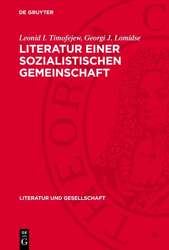 Literatur Einer Sozialistischen Gemeinschaft: Zur Herausbildung Und Entwicklung Der Multinationalen Sowjetliteratur (1917-1941) (Literatur Und Gesellschaft)