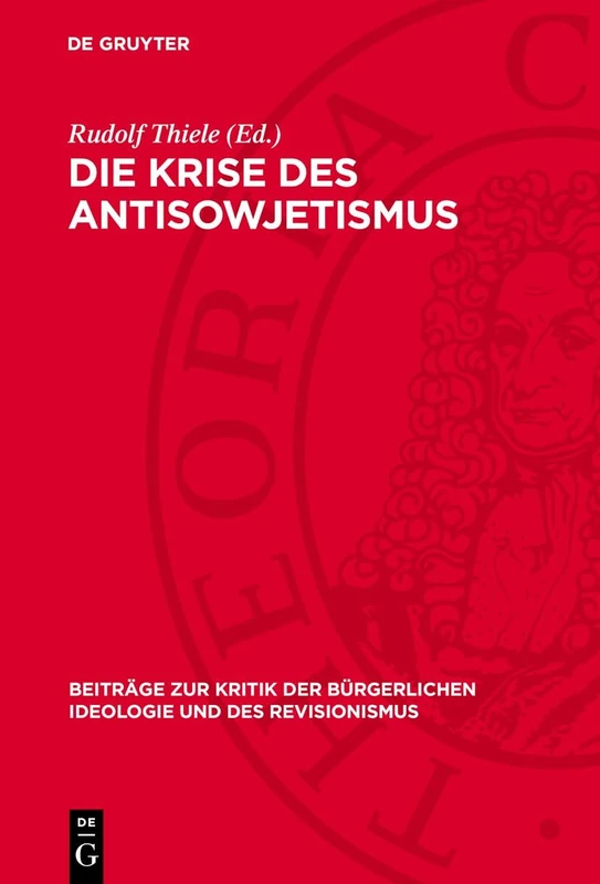 Die Krise des Antisowjetismus (Beiträge Zur Kritik der Bürgerlichen Ideologie Und Des Revisionismus)