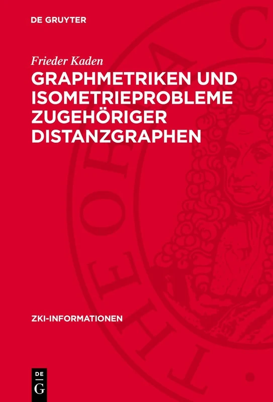 Graphmetriken und Isometrieprobleme zugehöriger Distanzgraphen: 1986 (Zki-Informationen)