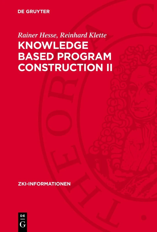 Knowledge Based Program Construction II: 1988 (ZKI-Informationen, 1988,2)