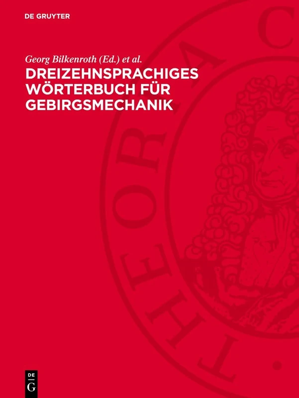 Dreizehnsprachiges Wörterbuch für Gebirgsmechanik: Deutsch – Bulgarisch – Englisch – Französisch – Polnisch – ... – Tschechisch – Ungarisch