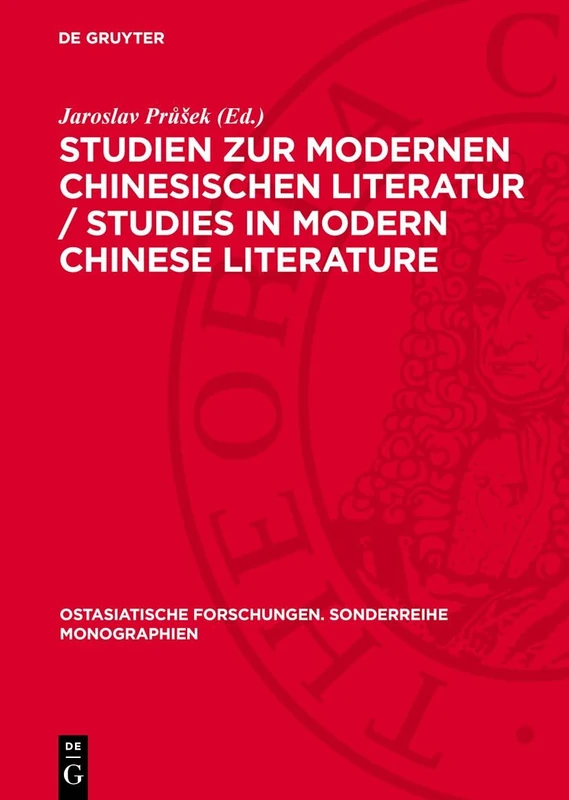 Studien Zur Modernen Chinesischen Literatur / Studies in Modern Chinese Literature: 2 (Ostasiatische Forschungen. Sonderreihe Monographien)