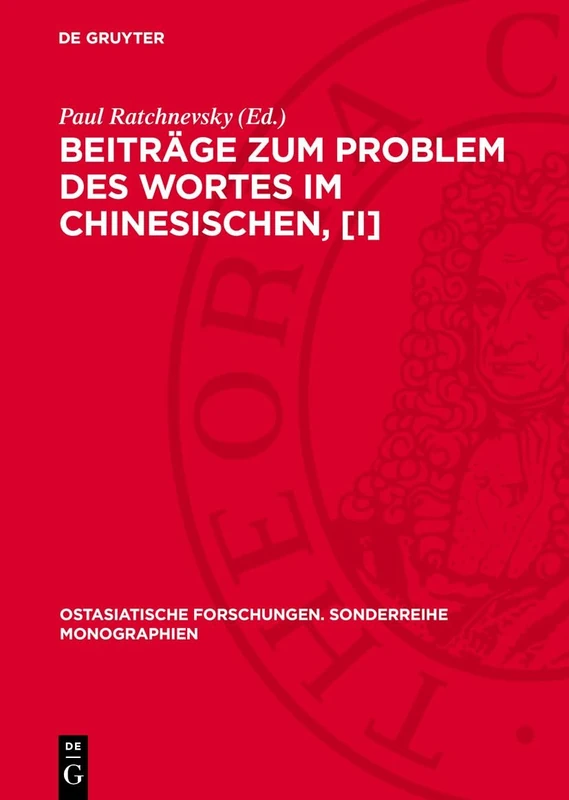 Beiträge Zum Problem Des Wortes Im Chinesischen, [I]: 1 (Ostasiatische Forschungen. Sonderreihe Monographien)