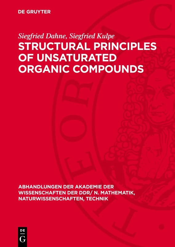Structural Principles of Unsaturated Organic Compounds: With special reference to X-ray structure analyses of coloured substances: 1977 (Abhandlungen ... N. Mathematik, Naturwissenschaften, Technik)