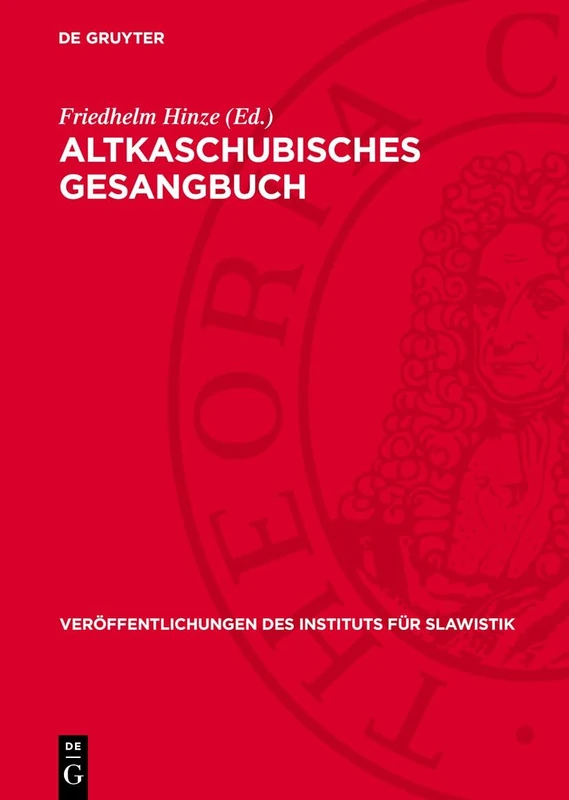 Altkaschubisches Gesangbuch: 46 (Veröffentlichungen Des Instituts Für Slawistik)